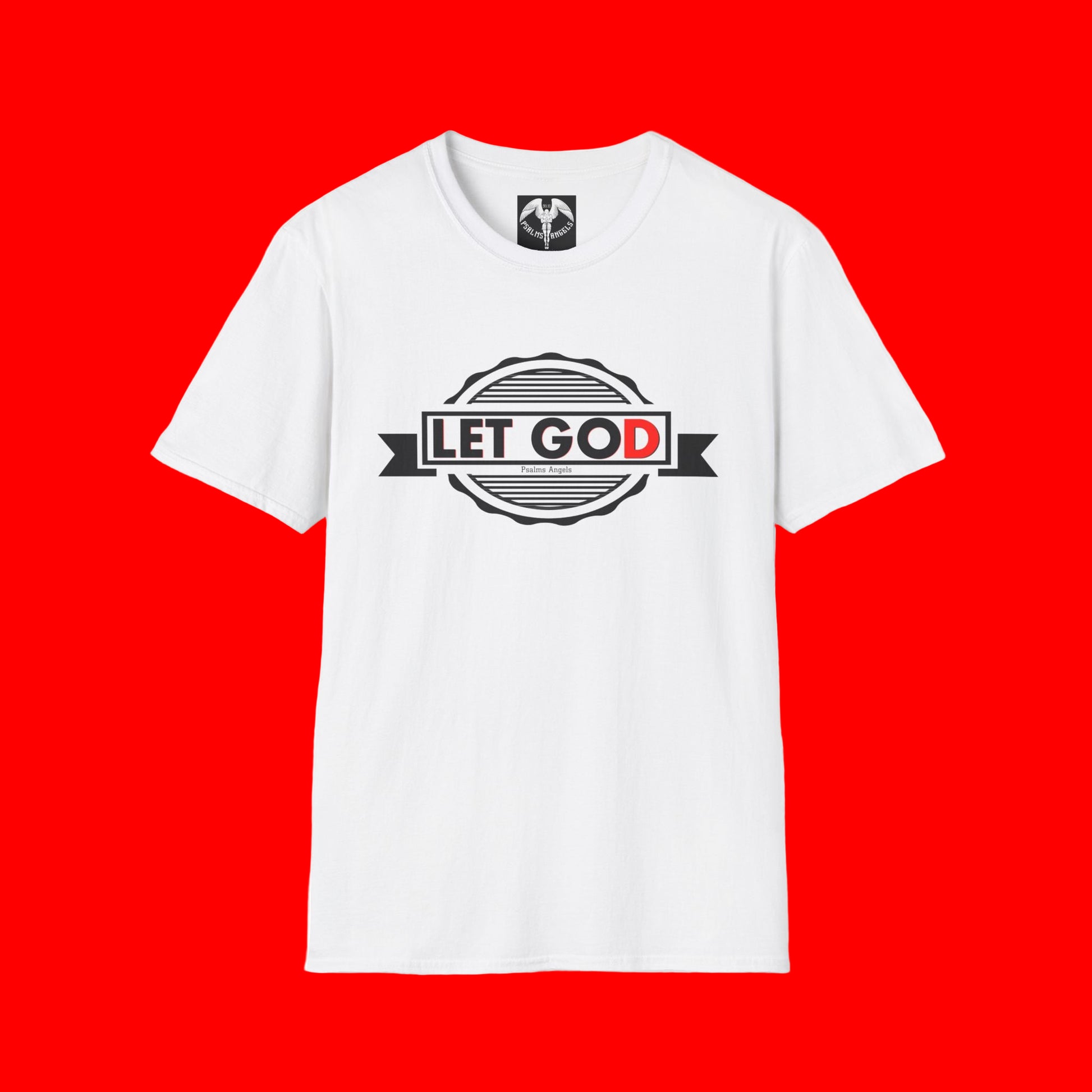Psalms Angels "Let Go And Let God" Graphic Unisex White Tee