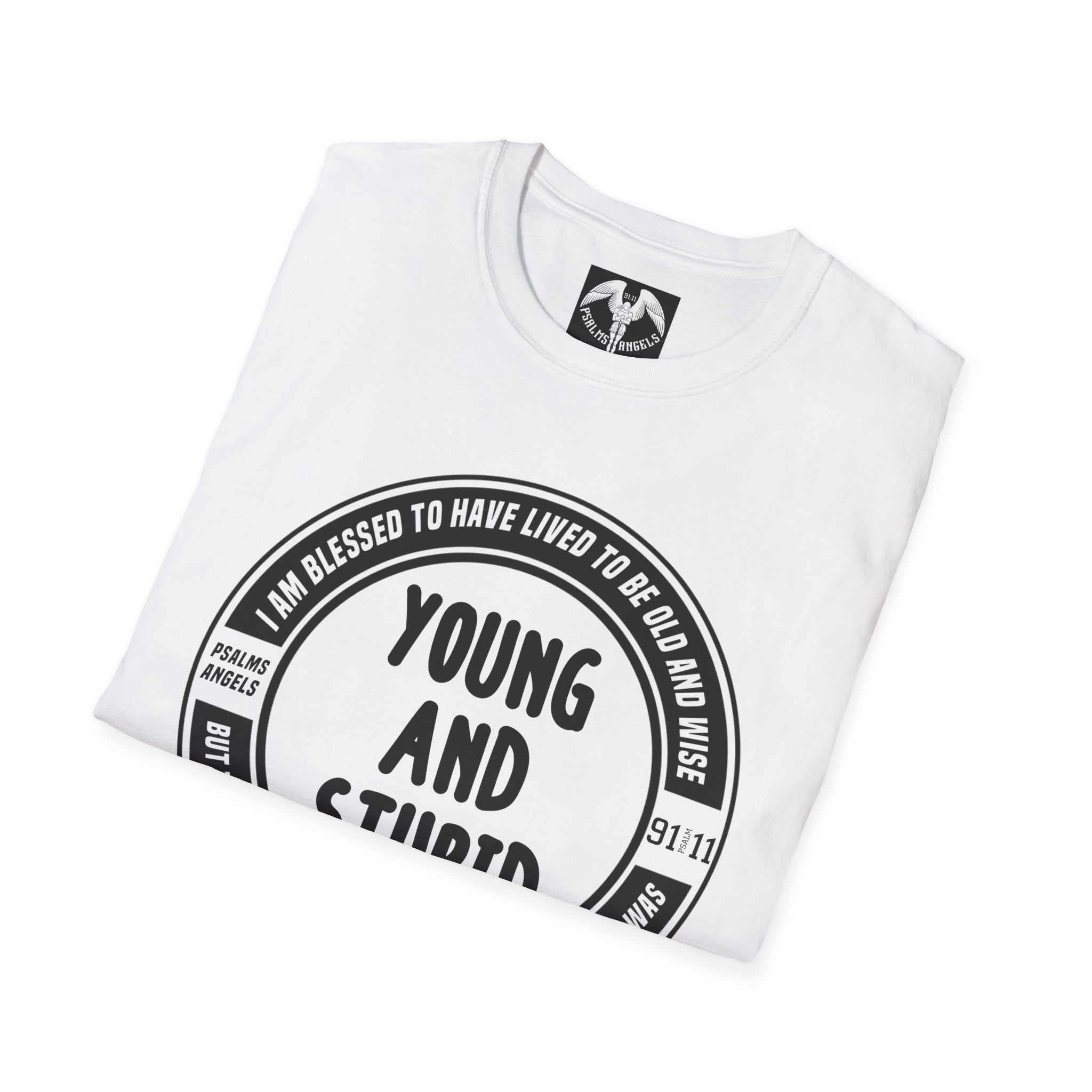 Psalms Angels "I Was Young And Stupid" Graphic Unisex White Tee Amour