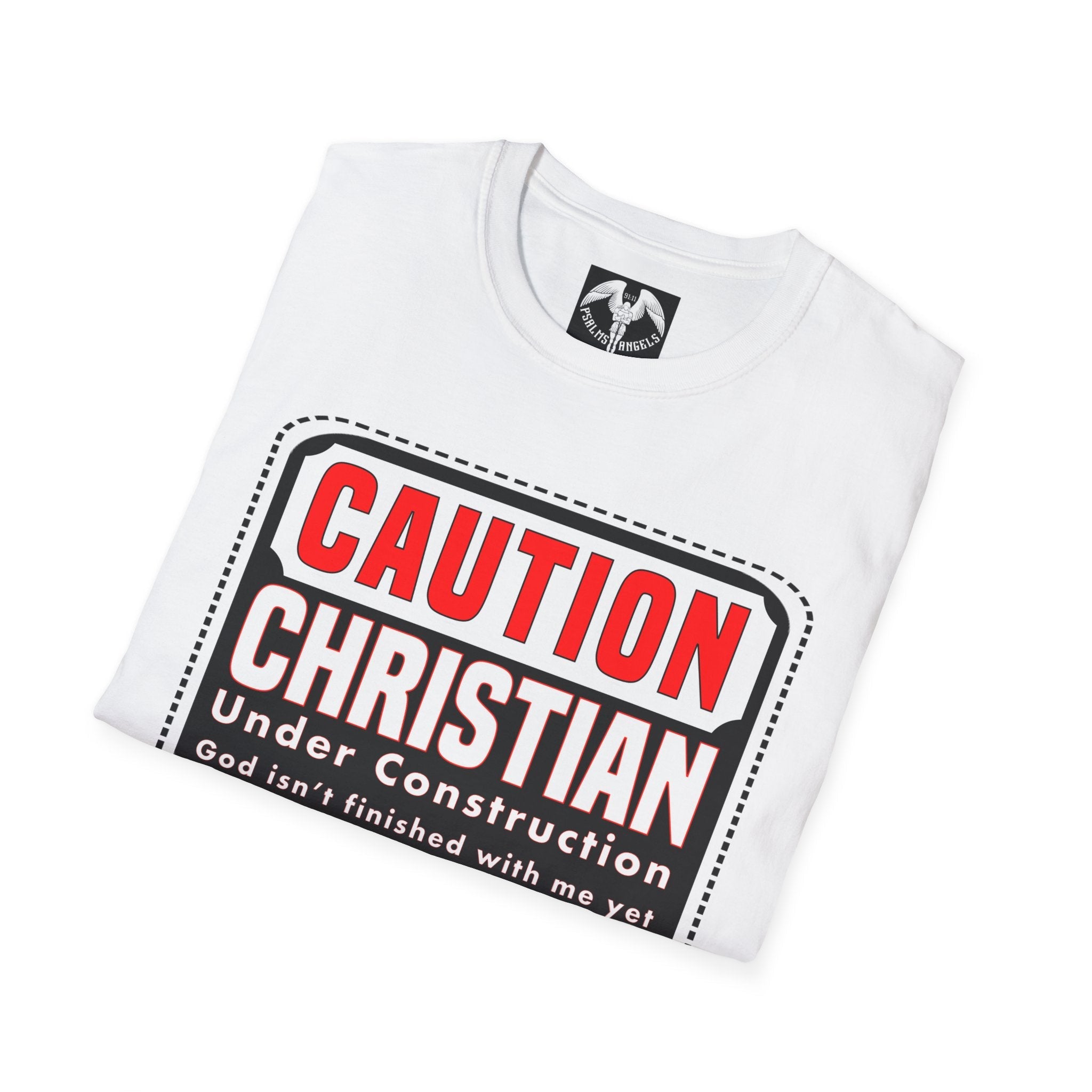 Psalms Angels "Caution Christian Under Construction" Graphic Unisex White Tee Armour