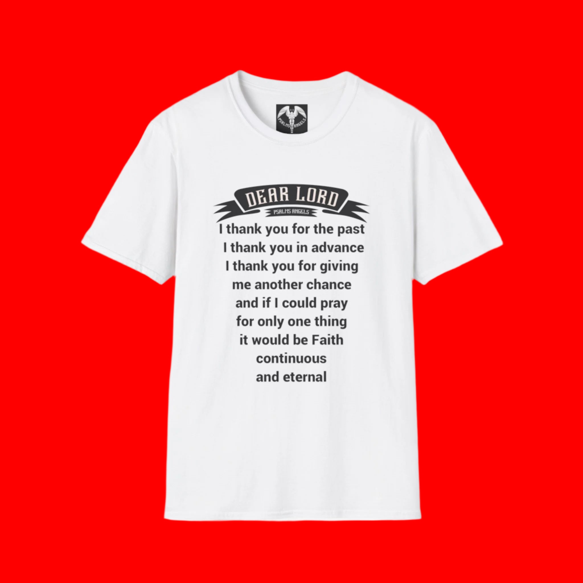 Psalms Angels graphic T-shirt with the following written on it dear Lord I thank you for the past. I thank you in advance. I thank you for giving me another chance.