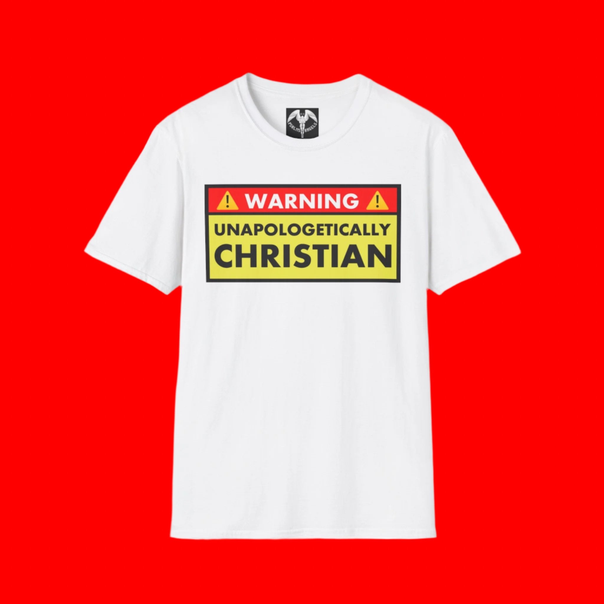 WARNING, I am unapologetically Christian white T-shirt